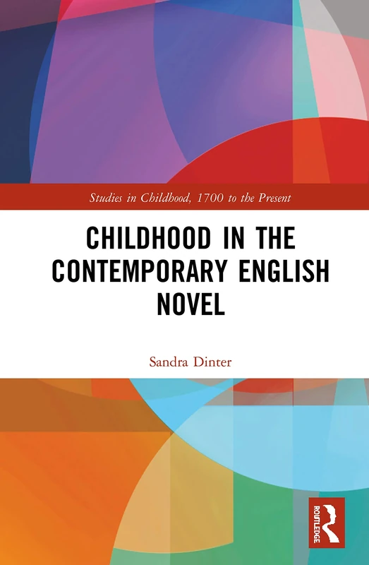 Childhood in the Contemporary English Novel (Studies in Childhood, 1700 to the Present) - Image 1