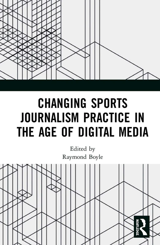 Routledge - Changing Sports Journalism Practice in Digital Media
