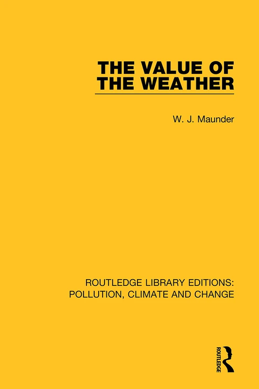 Routledge - The Value of the Weather (Pollution, Climate and Change)
