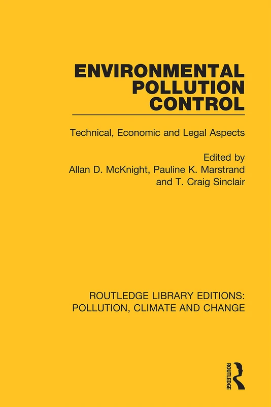 Environmental Pollution Control: Technical, Economic and Legal Aspects (Routledge Library Editions: Pollution, Climate and Change)