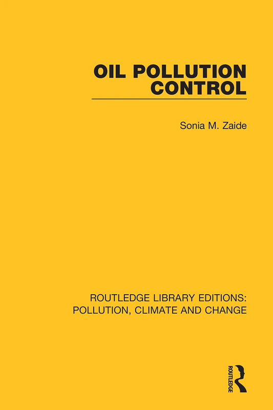Oil Pollution Control (Routledge Library Editions: Pollution, Climate and Change)
