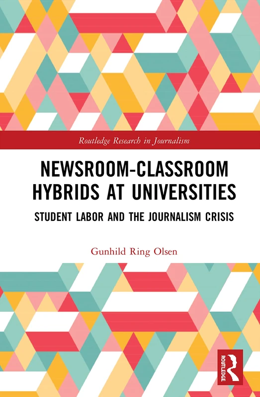 Routledge Newsroom-Classroom Hybrids at Universities Book