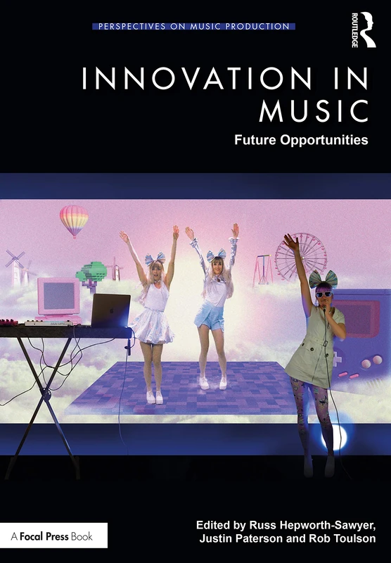 Innovation in Music: Future Opportunities (Perspectives on Music Production)