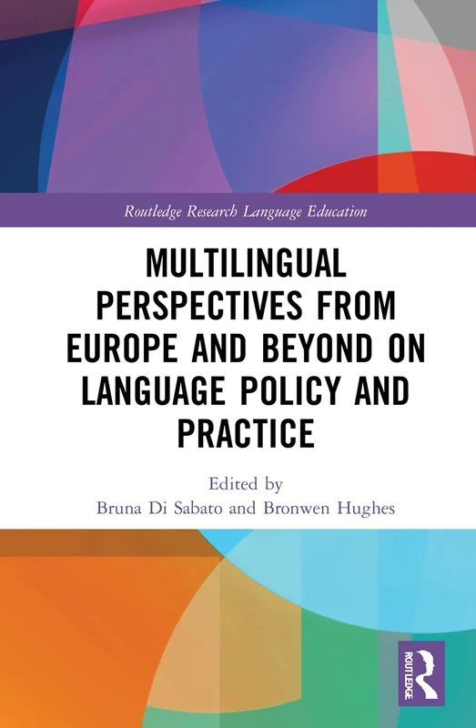 Multilingual Perspectives from Europe and Beyond on Language Policy and Practice (Routledge Research in Language Education)