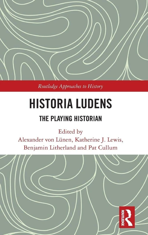 Routledge Historia Ludens: The Playing Historian - History Book