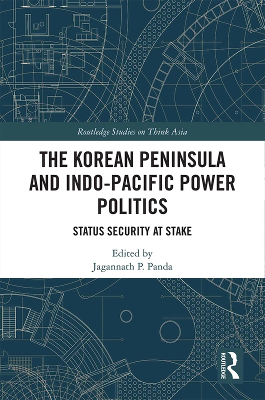 Routledge - The Korean Peninsula and Indo-Pacific Power Politics
