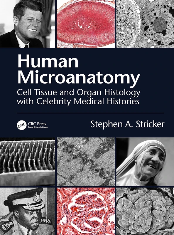 Human Microanatomy: Cell Tissue and Organ Histology with Celebrity Medical Histories - Image 1