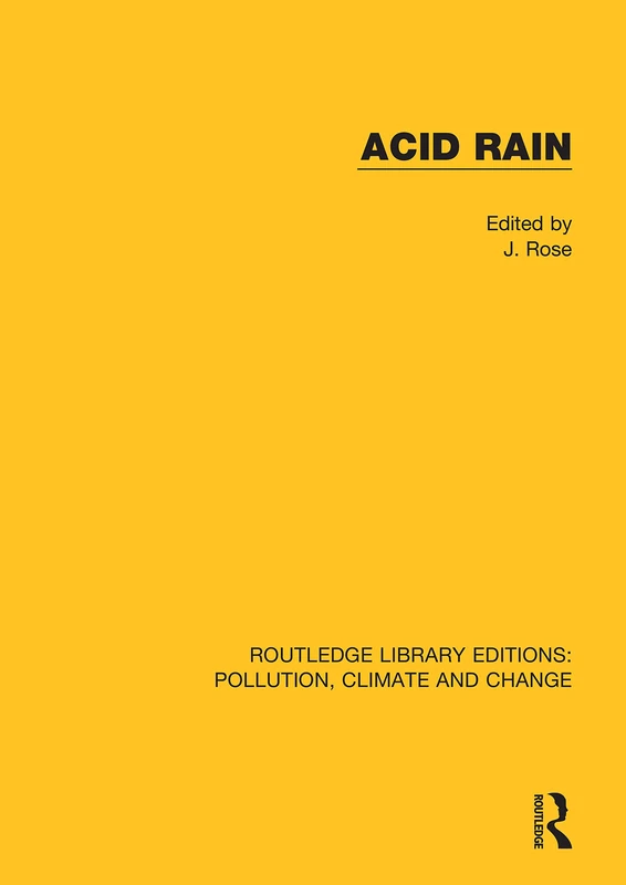 Acid Rain: Current Situation and Remedies: 2 (Routledge Library Editions: Pollution, Climate and Change)