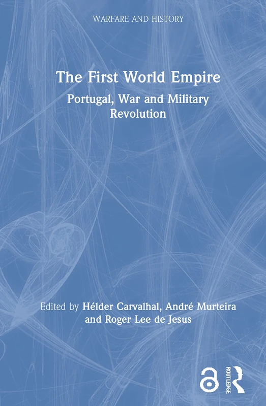 Routledge - The First World Empire: Portugal, War and Military Revolution