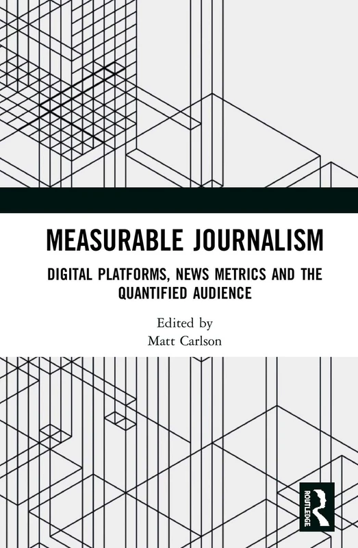 Measurable Journalism - Routledge Digital Platforms and Metrics - Image 1
