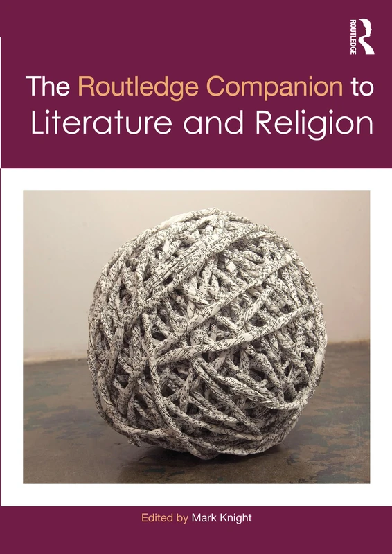 The Routledge Companion to Literature and Religion (Routledge Literature Companions)