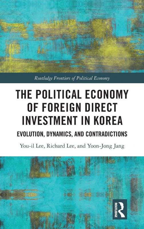 Routledge - Political Economy of FDI in Korea Book
