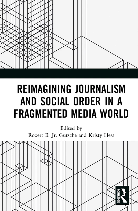 Routledge - Reimagining Journalism and Social Order Book