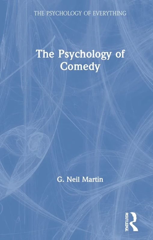 Routledge - The Psychology of Comedy (The Psychology of Everything)