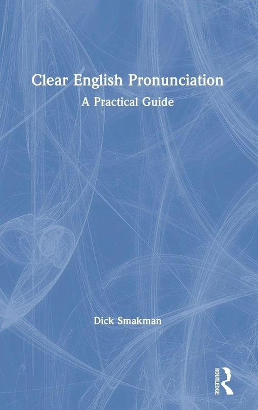 Routledge Clear English Pronunciation - Practical Guide Book