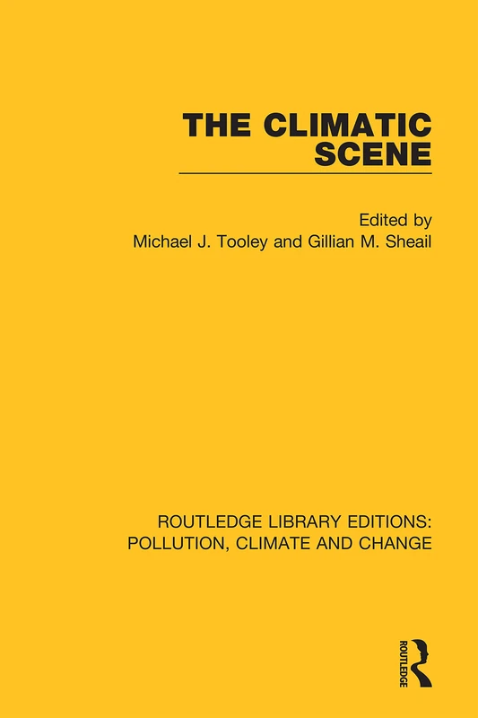 The Climatic Scene: 18 (Routledge Library Editions: Pollution, Climate and Change)