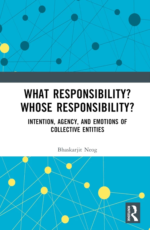 Routledge - What Responsibility? Whose Responsibility? Book