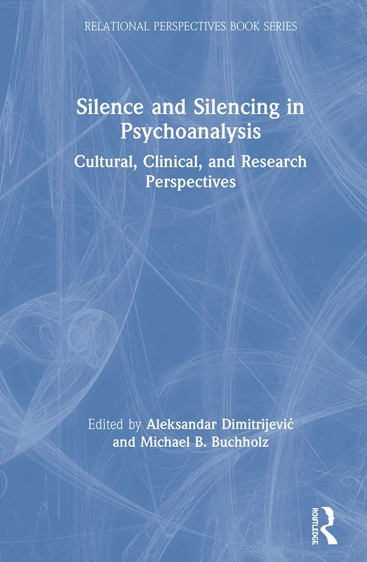 Routledge Silence and Silencing in Psychoanalysis Book