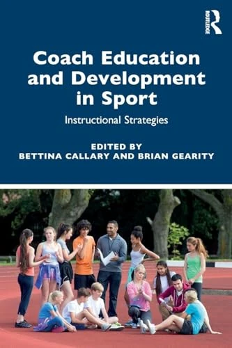 Coach Education and Development in Sport: Instructional Strategies