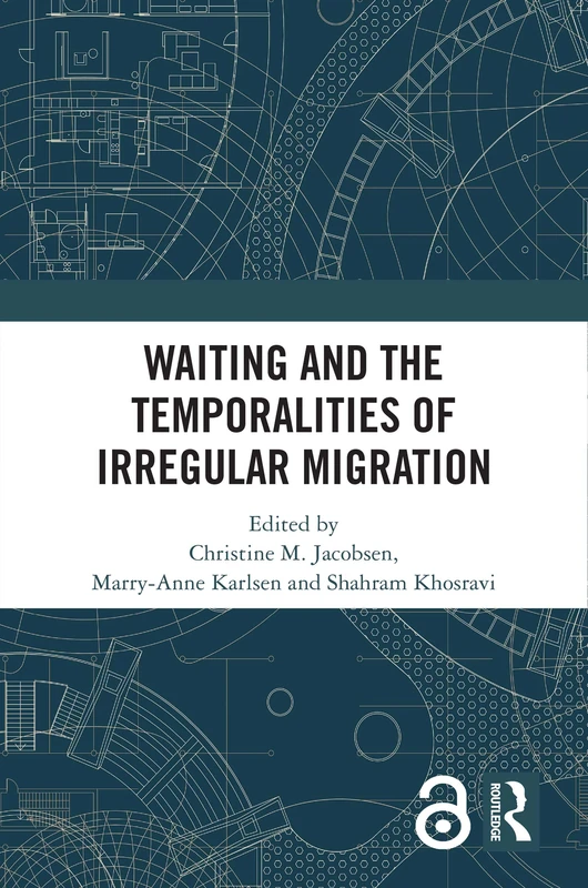 Routledge - Waiting and the Temporalities of Irregular Migration