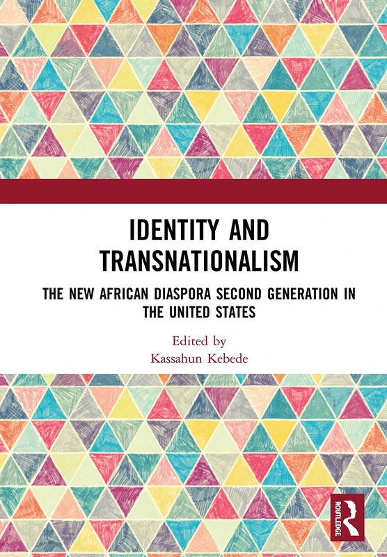 Identity and Transnationalism: The New African Diaspora Second Generation in the United States