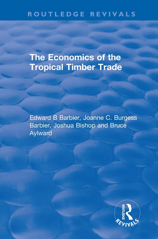 Routledge - The Economics of the Tropical Timber Trade