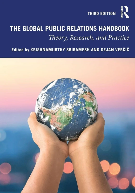 The Global Public Relations Handbook: Theory, Research, and Practice