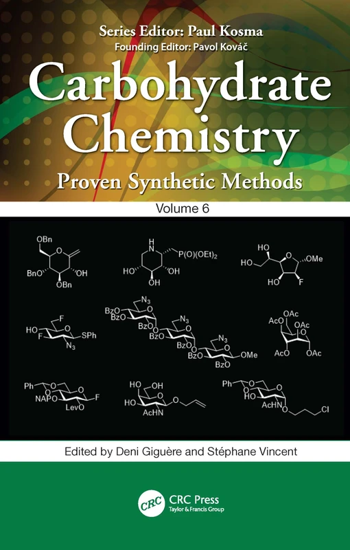 Carbohydrate Chemistry: Proven Synthetic Methods, Volume 6
