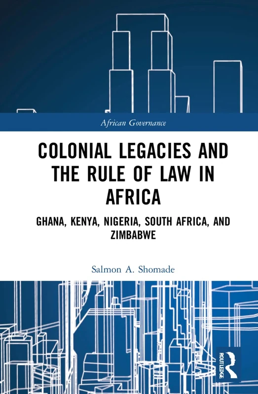 Colonial Legacies and the Rule of Law in Africa - Routledge