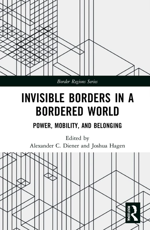 Routledge - Invisible Borders in a Bordered World Book