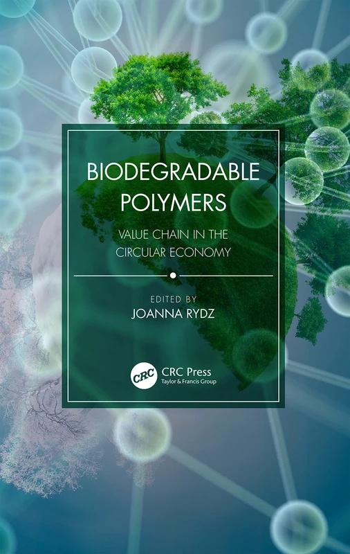 CRC Press - Biodegradable Polymers: Value Chain in Circular Economy