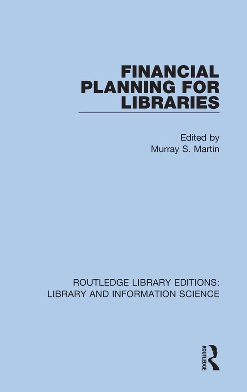 Financial Planning for Libraries: 39 (Routledge Library Editions: Library and Information Science)