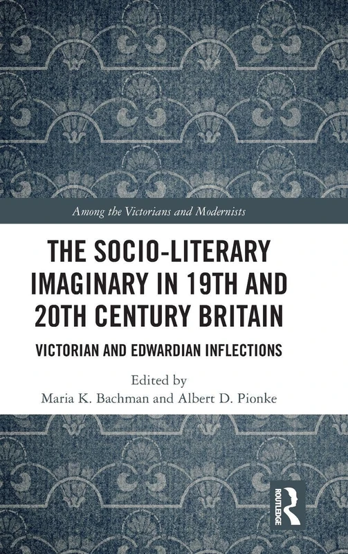 Routledge - The Socio-Literary Imaginary in 19th/20th Century Britain