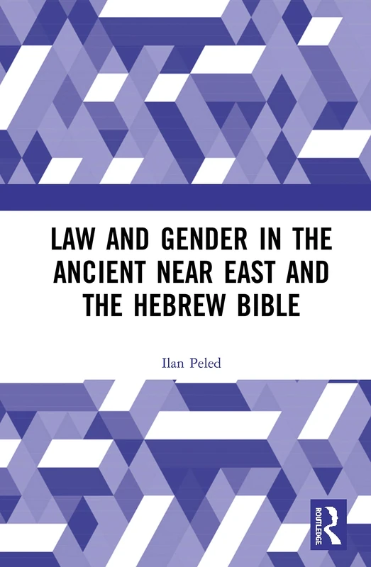 Law and Gender in the Ancient Near East and the Hebrew Bible
