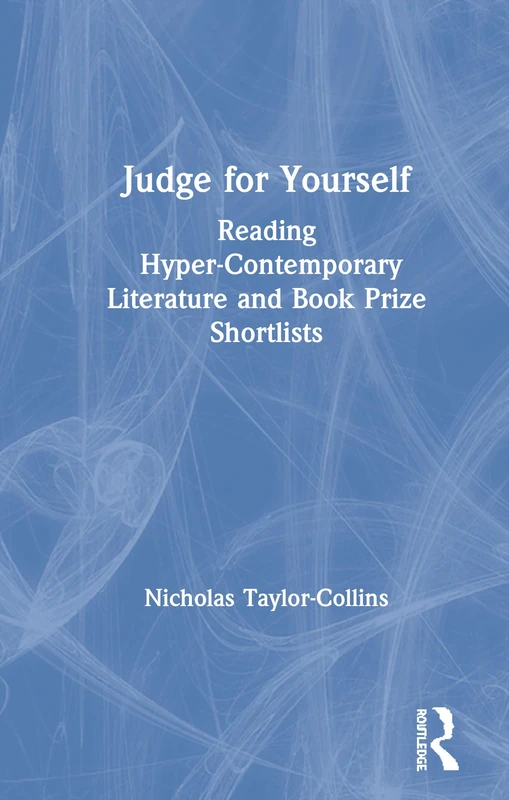 Judge for Yourself: Reading Hyper-Contemporary Literature and Book Prize Shortlists - Image 1