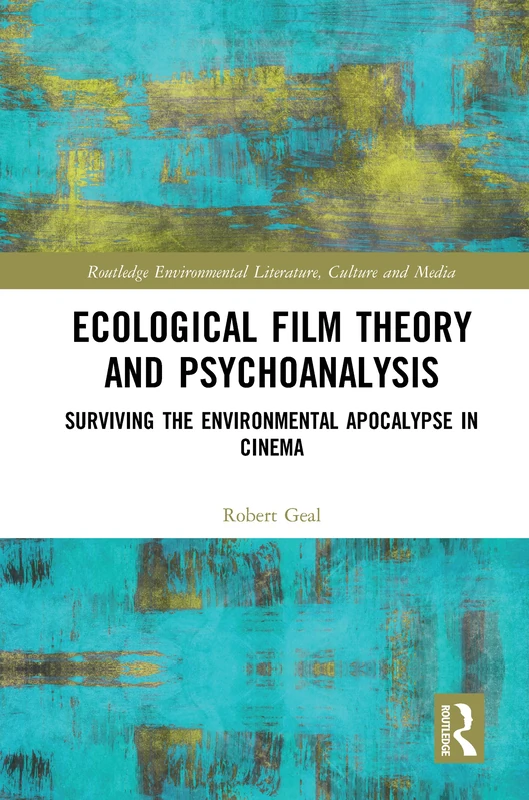 Routledge Ecological Film Theory and Psychoanalysis Book