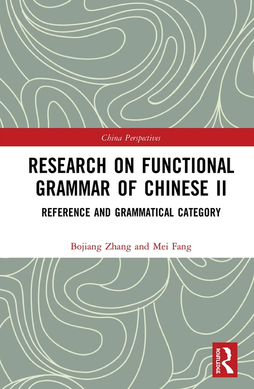 Research on Functional Grammar of Chinese II: Reference and Grammatical Category: 2 (Chinese Linguistics)