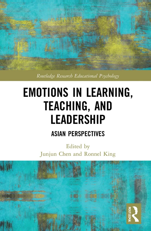Emotions in Learning, Teaching, and Leadership: Asian Perspectives (Routledge Research in Educational Psychology)