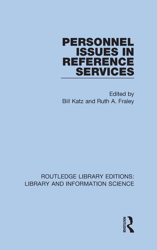 Personnel Issues in Reference Services: 66 (Routledge Library Editions: Library and Information Science)
