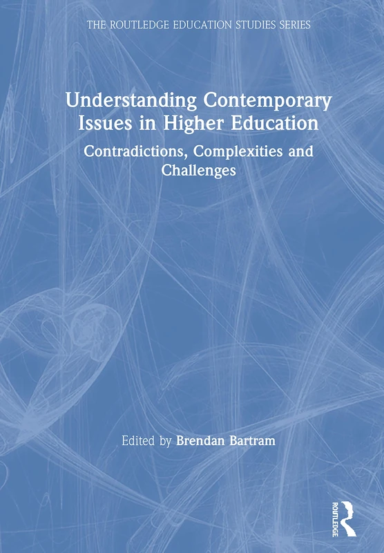 Routledge Understanding Contemporary Issues in Higher Education
