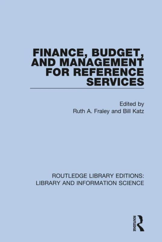 Finance, Budget, and Management for Reference Services: 38 (Routledge Library Editions: Library and Information Science)
