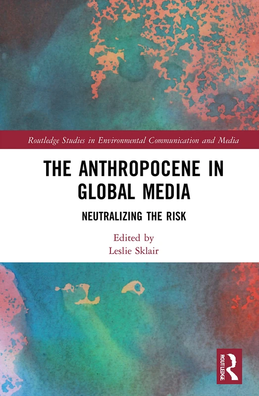 Routledge - The Anthropocene in Global Media Book
