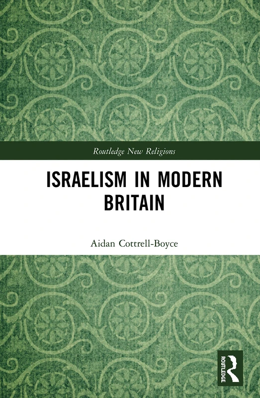 Israelism in Modern Britain (Routledge New Religions)