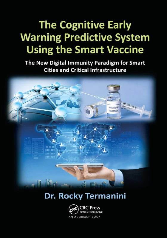The Cognitive Early Warning Predictive System Using the Smart Vaccine: The New Digital Immunity Paradigm for Smart Cities and Critical Infrastructure - Image 1