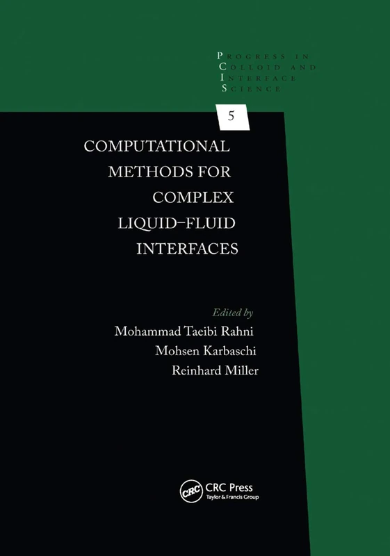 Computational Methods for Complex Liquid-Fluid Interfaces: 5 (Progress in Colloid and Interface Science)