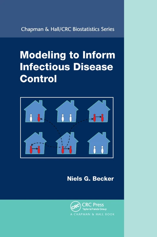 Modeling to Inform Infectious Disease Control (Chapman & Hall/CRC Biostatistics)