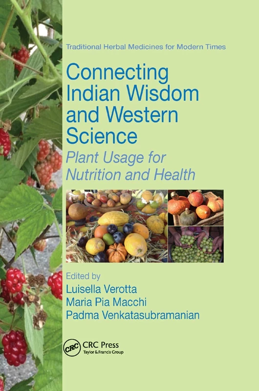 Connecting Indian Wisdom and Western Science: Plant Usage for Nutrition and Health: 15 (Traditional Herbal Medicines for Modern Times)