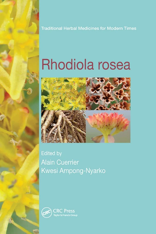 Rhodiola rosea: 14 (Traditional Herbal Medicines for Modern Times)