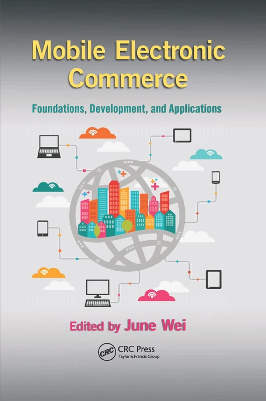 Mobile Electronic Commerce: Foundations, Development, and Applications (Industrial and Systems Engineering)