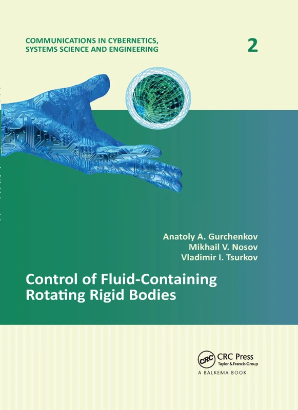 Control of Fluid-Containing Rotating Rigid Bodies (Communications in Cybernetics, Systems Science and Engineering)